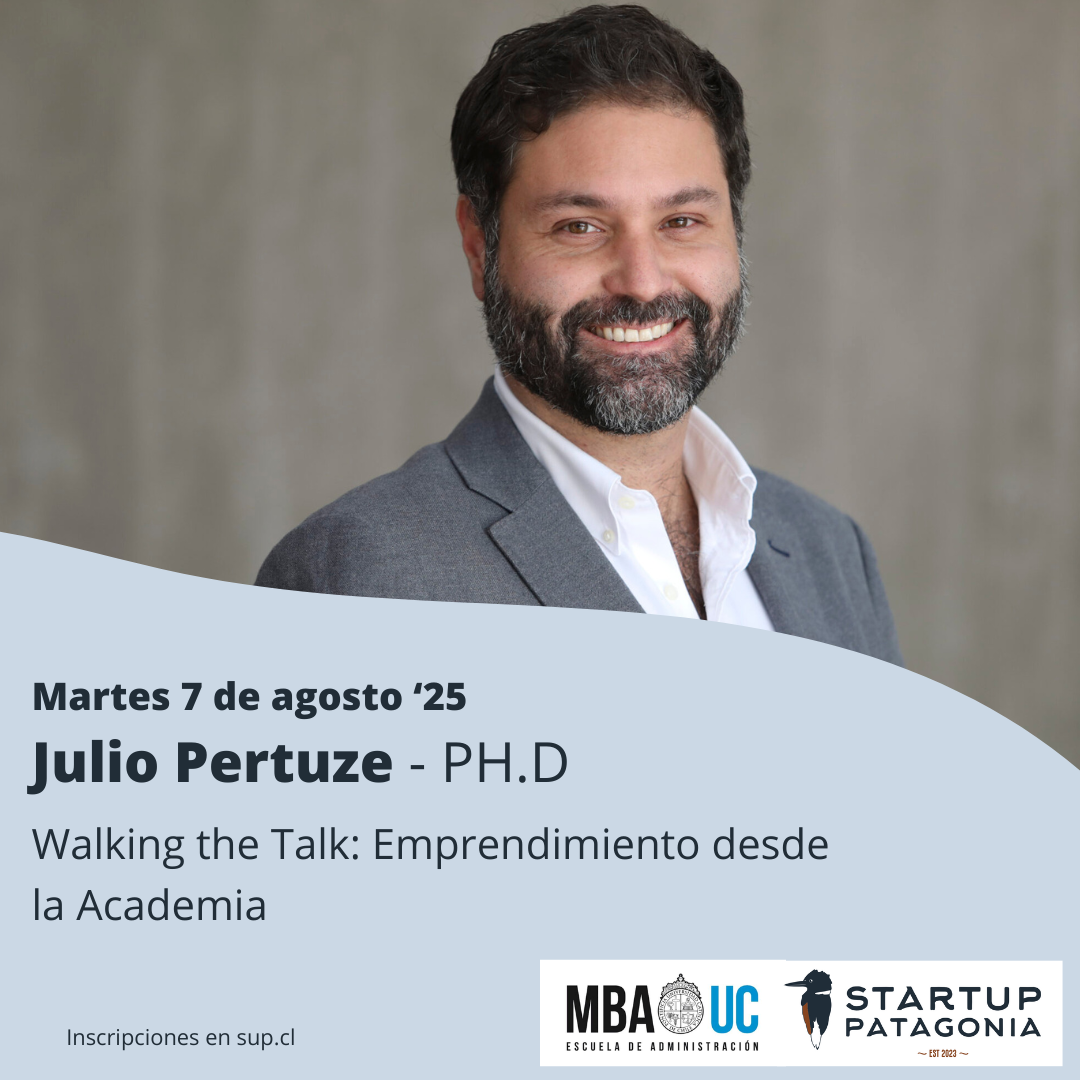 Walking the Talk: Emprendimiento desde la Academia con Julio Pertuzé, Ph.D.